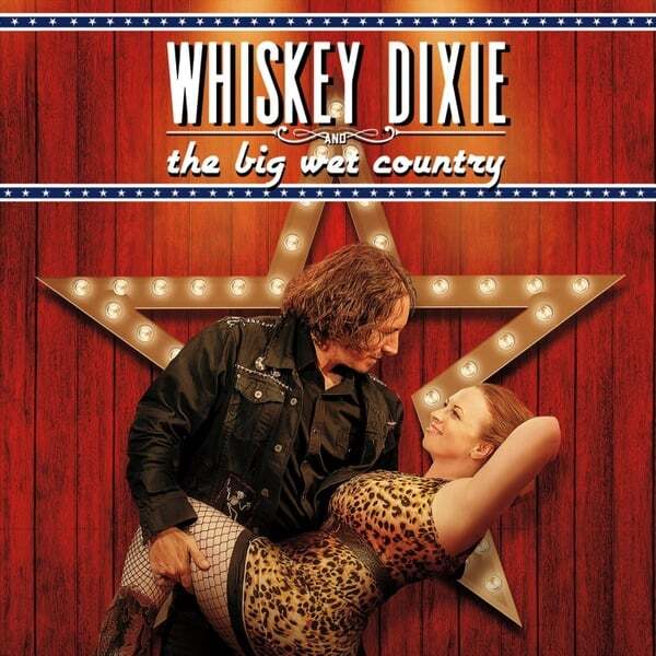 Cover art for Whiskey Dixie and the Big Wet Country (Original Motion Picture Soundtrack)